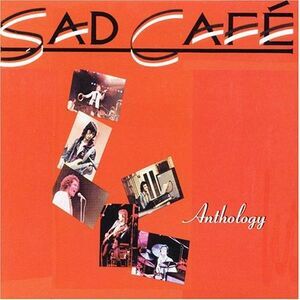 Sad Cafe - Anthology  CD